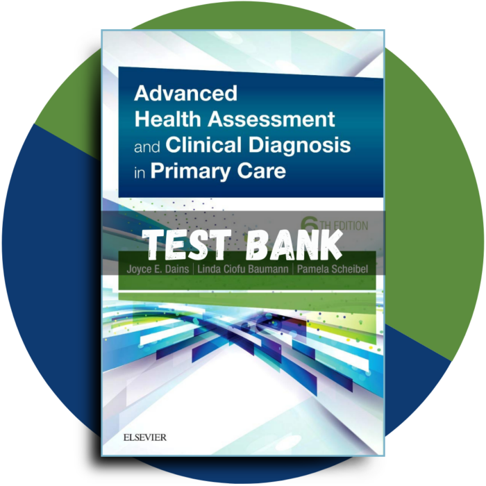 Advanced Health Assessment and Clinical Diagnosis in Primary Care, 6th Edition (Dains, 2023)