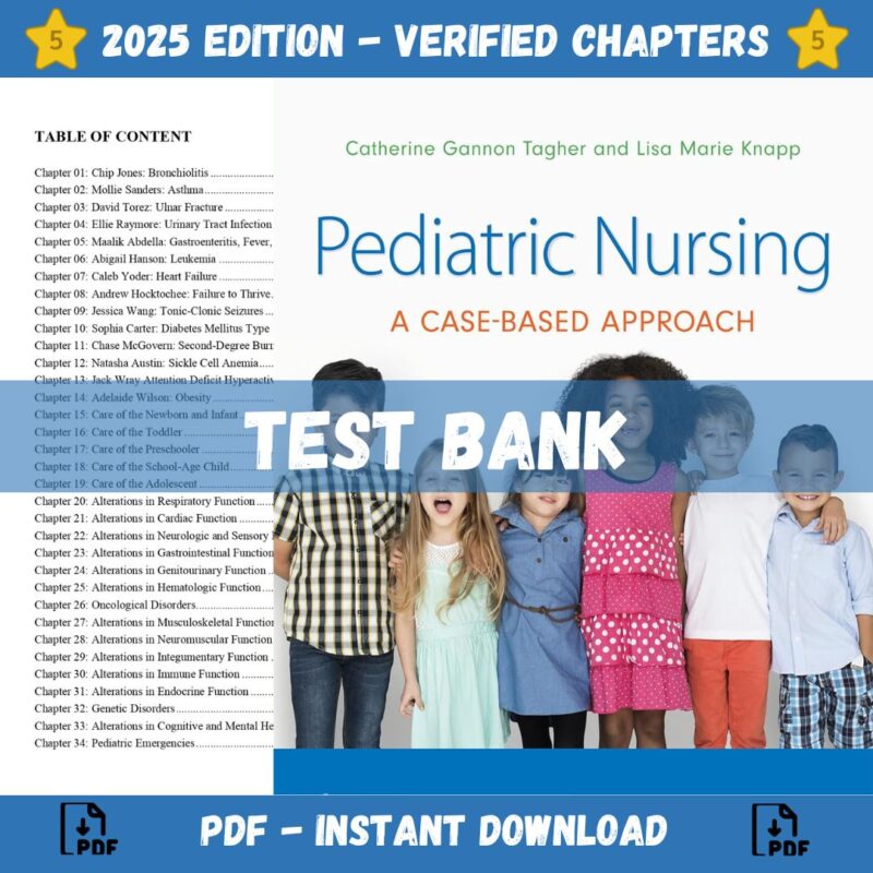 Test Bank – Pediatric Nursing A Case-Based Approach, 1st Edition (Tagher, 2020)