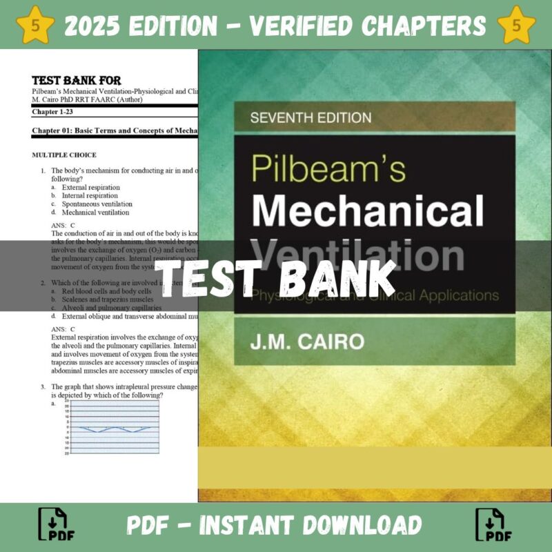 Test Bank – Pilbeam’s Mechanical Ventilation-Physiological and Clinical Applications, 7th Edition (Cairo, 2020)