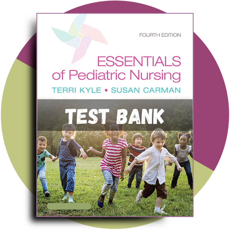 Essentials of Pediatric Nursing 4th Edition (Kyle, 2021)