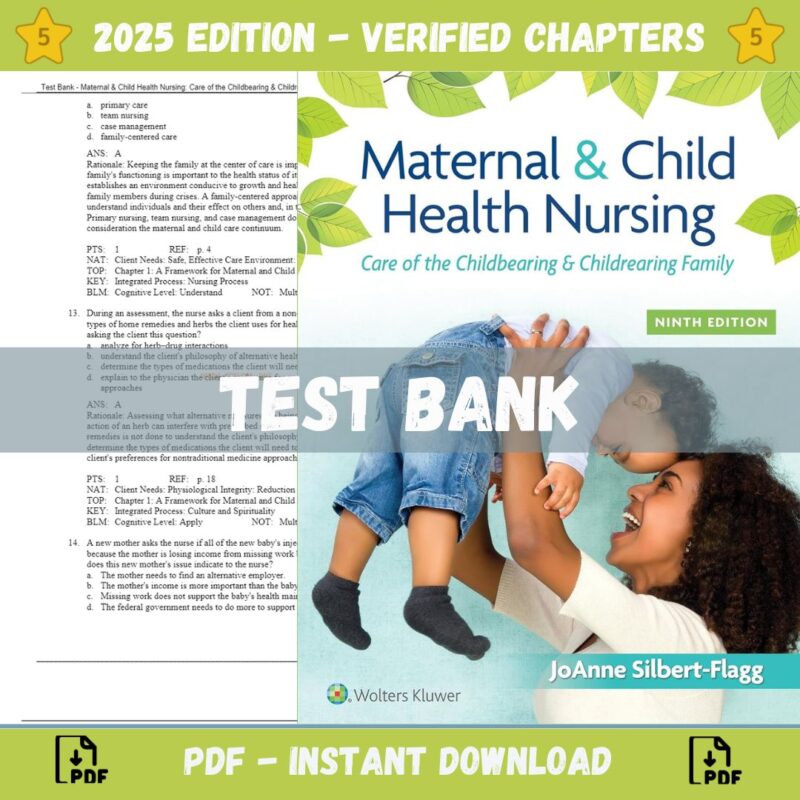 Test Bank – Maternal and Child Health Nursing Care of the Childbearing and Childrearing Family, 9th Edition (Silbert-Flagg, 2023)