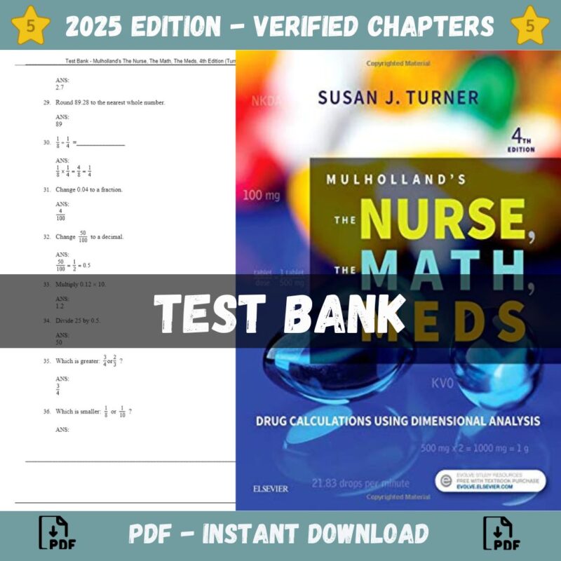 Test Bank – Mulholland's The Nurse, The Math, The Meds Drug Calculations Using Dimensional Analysis, 4th Edition (Turner, 2019)