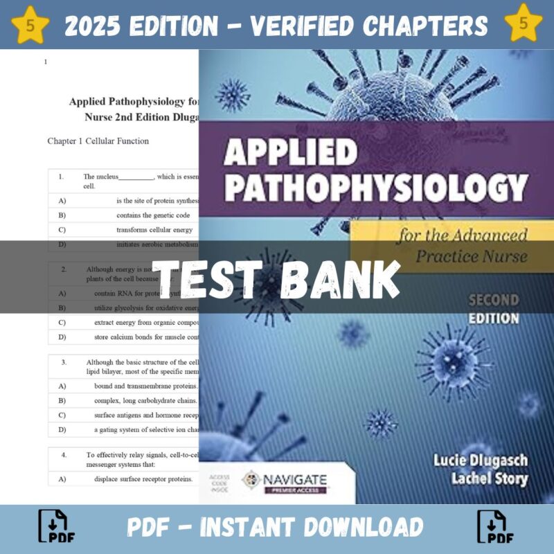 Test Bank - Applied Pathophysiology for the Advanced Practice Nurse 2nd Edition (Dlugasch, 2023)