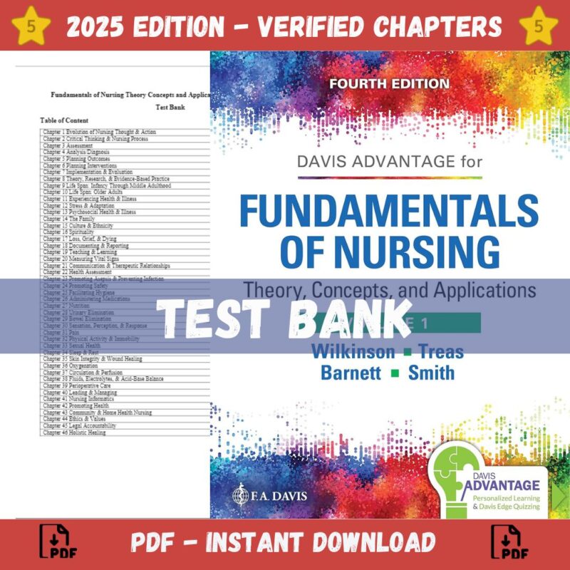 Test Bank - Bates Fundamentals of Nursing Theory Concepts (Vol 1), 4th Edition (Wilkinson, 2019)