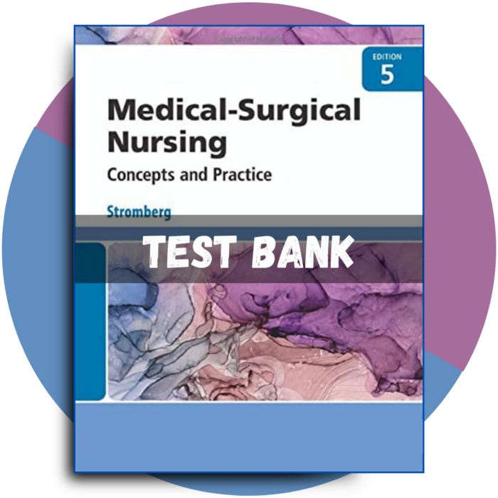 Test Bank For Medical Surgical Nursing, 5th Edition (Holly K. Stromberg, 2024)