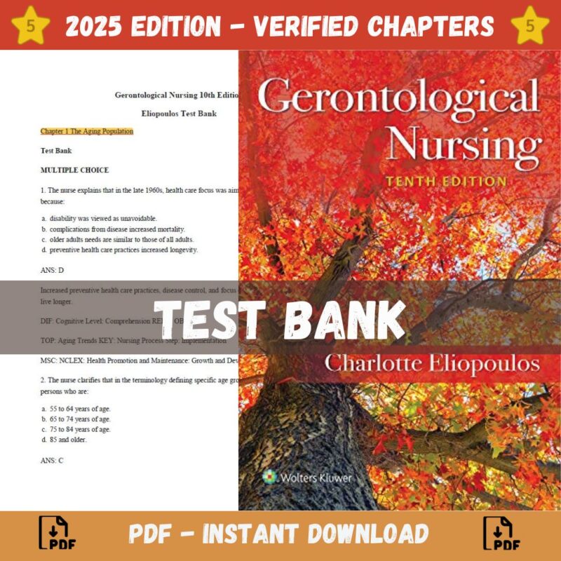 Test Bank - Gerontological Nursing, 10th Edition (Charlotte Eliopoulos, 2023)