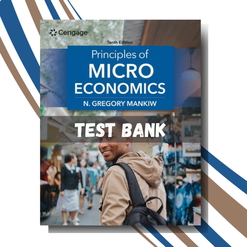 Test Bank for Principles of Microeconomics 10th Edition (Mankiw)