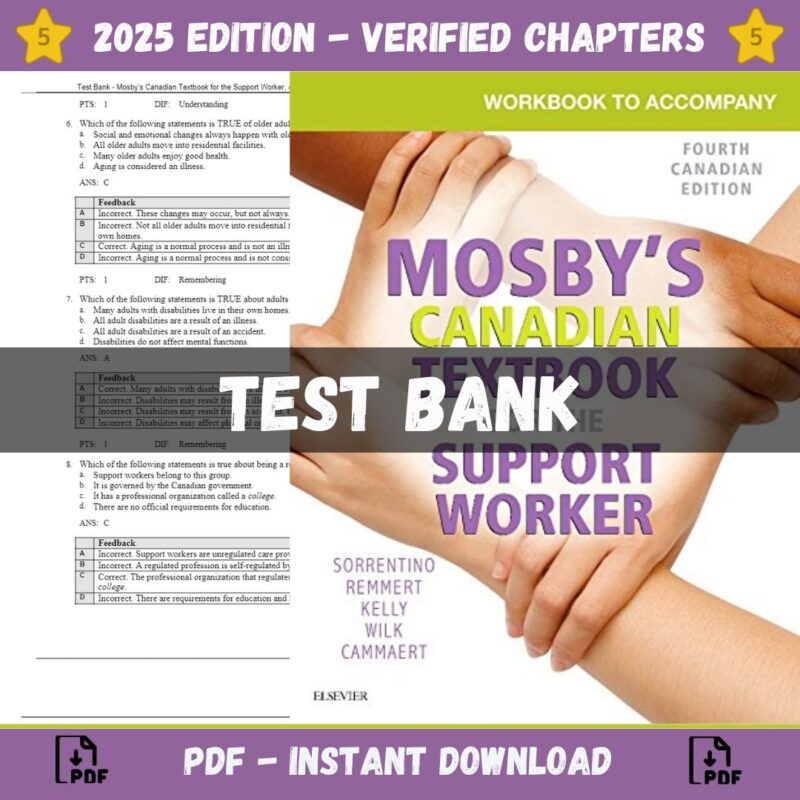 Test Bank – Mosby’s Canadian Textbook for the Support Worker, 4th Edition (Sorrentino, 2018)