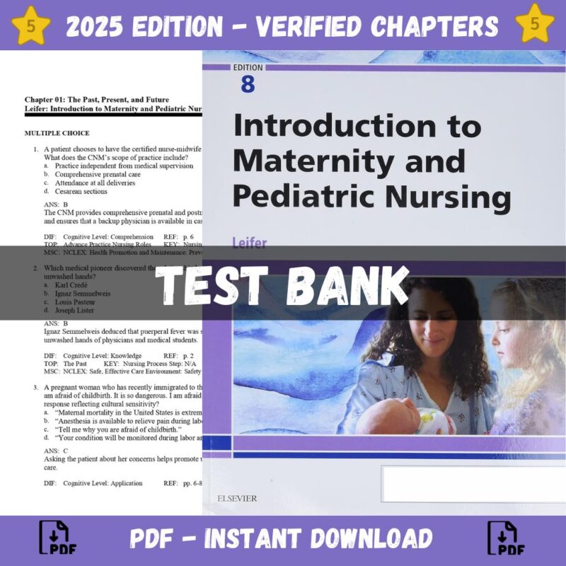 Test bank - Introduction to Maternity and Pediatric Nursing 8th Edition (Gloria Leifer, 2019)