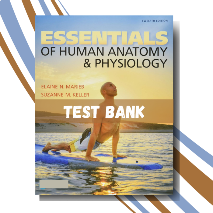 Test bank for Essentials of Human Anatomy & Physiology