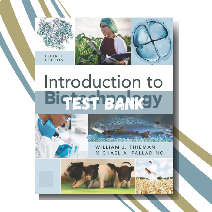 Test bank for Introduction to Biotechnology, 4th Edition (By Thieman)