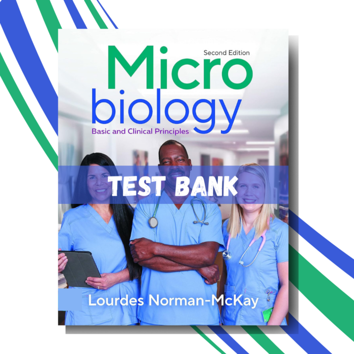 test bank for Microbiology Basic and Clinical Principles 2nd Edition (Norman-McKay)