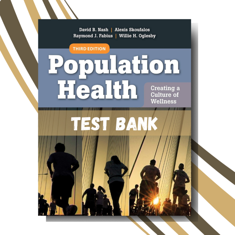 Test bank for Population Health Creating a Culture of Wellness 3rd Edition (Fabius)