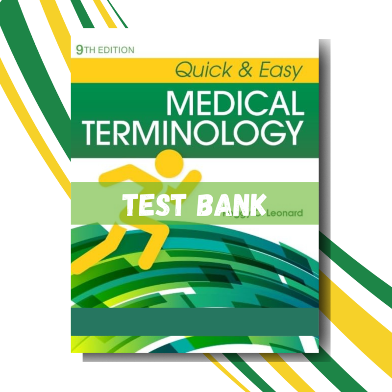 Test bank for Quick & Easy Medical Terminology 9th Edition (Leonard)