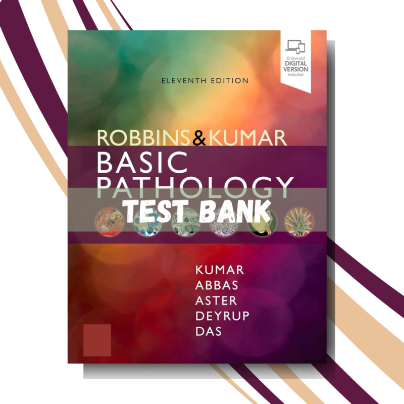 Test bank for Robbins & Kumar Basic Pathology Robbins Pathology 11th