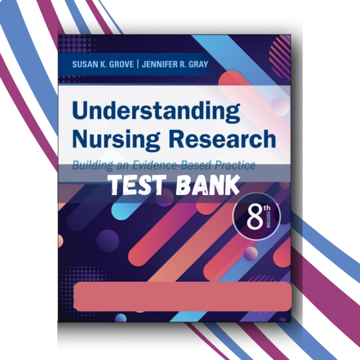 Test bank for Understanding Nursing Research Building an Evidence-Based Practice