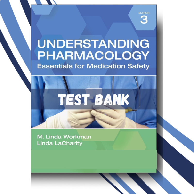 Test bank for Understanding Pharmacology Essentials for Medication Safety 3rd Edition