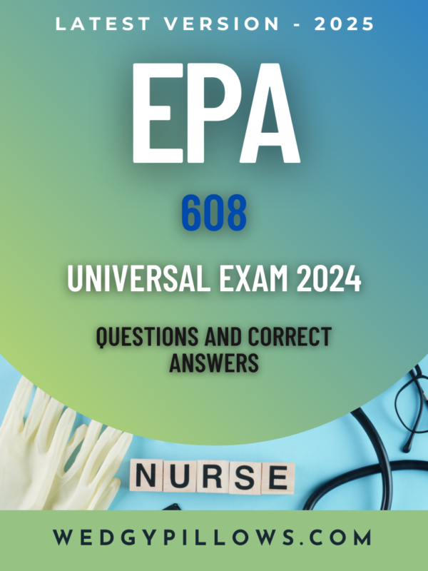 EPA 608 Universal Exam 2024 – Actual Exam with All 160 Verified Questions, Correct Detailed Answers, and Rationales | Already Graded A+