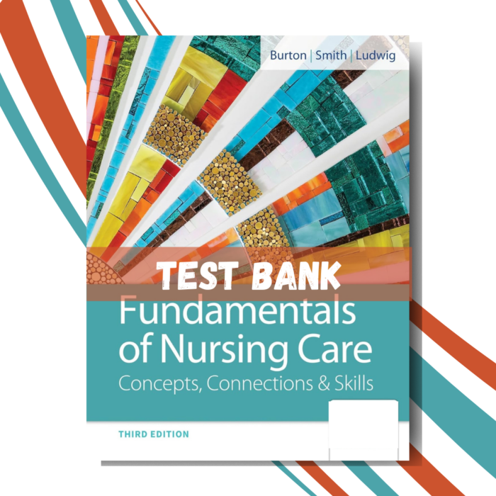 Fundamentals of Nursing Care Concepts, Connections and Skills, 3rd Ed