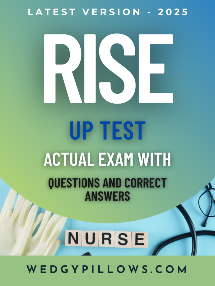 RISE Up Test: Actual Exam with 70 Questions, Verified Correct Detailed Answers, and Rationales | Already Graded A+