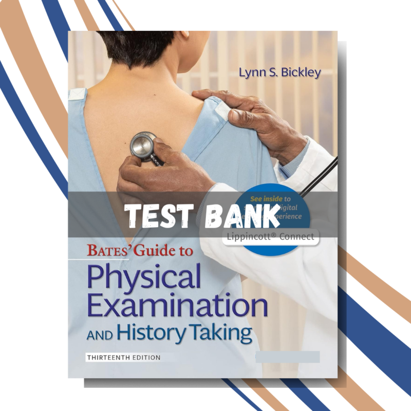 test Bank for Bates Guide To Physical Examination and History Taking, 13th Edition (By Bickley)