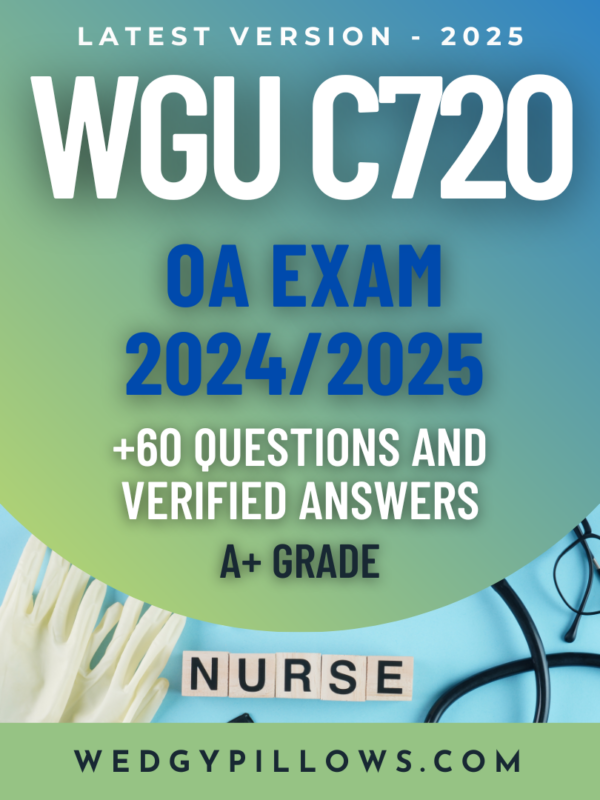 WGU C720 OA Exam – Latest Edition with +60 Real Exam Questions