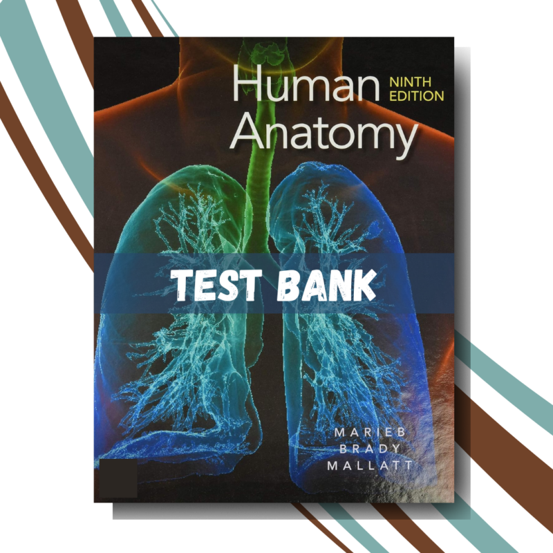 test Bank for Human Anatomy, 9th Edition (By Marieb)