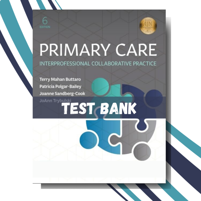 test Bank for Primary Care, Interprofessional Collaborative Practice, 6th Edition (By Buttaro)